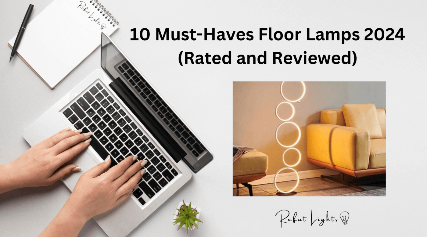 10 Must-Haves Floor Lamps 2024 (Rated and Reviewed)