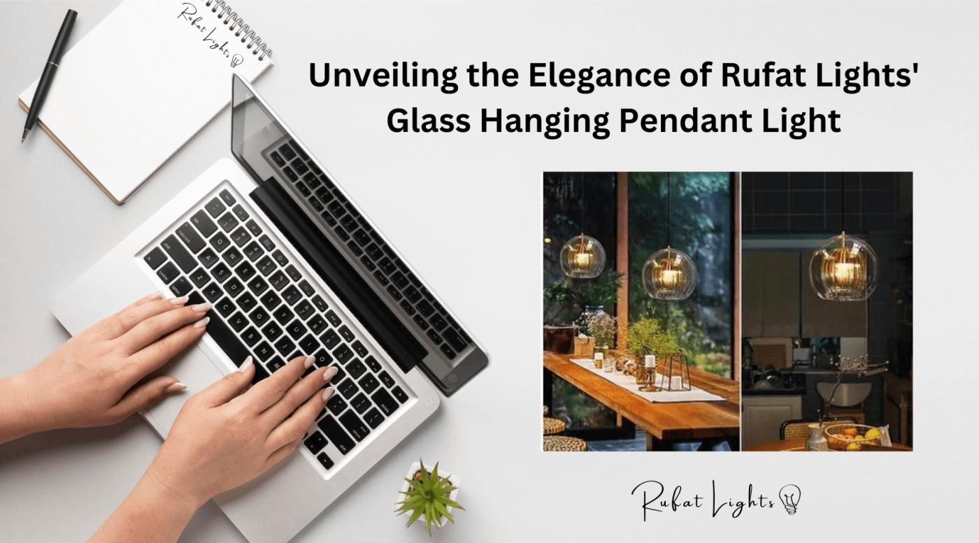 Unveiling the Elegance of Rufat Lights' Glass Hanging Pendant Light